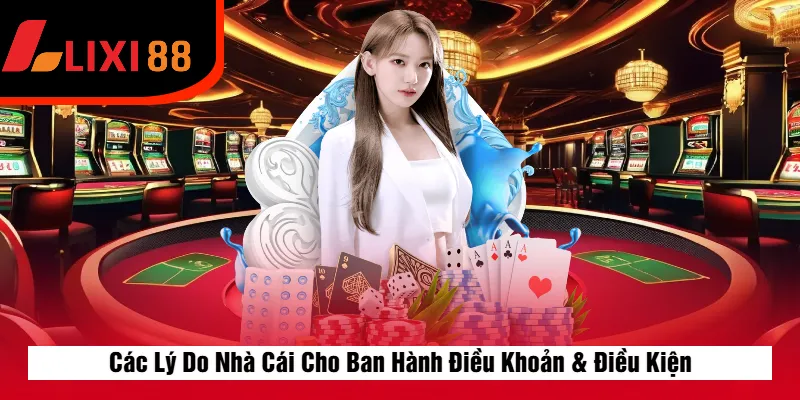 Các Lý Do Nhà Cái Cho Ban Hành Điều Khoản & Điều Kiện